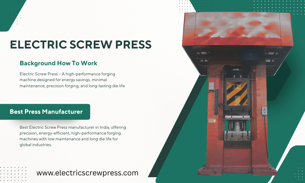 Electric Screw Press Best Electric Screw Press manufacturer in India, offering precision, energy-efficient, high-performance forging machines with low maintenance and long die life for global industries.